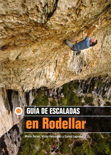 Guía de escaladas en Rodellar - Guía de escalada en Rodellar que comprende las zonas de Mascún, Andrebot, Alcanadre, zona de bloque y vía larga. Destacado: croquis sobre fotografía en color. Idioma: castellano.