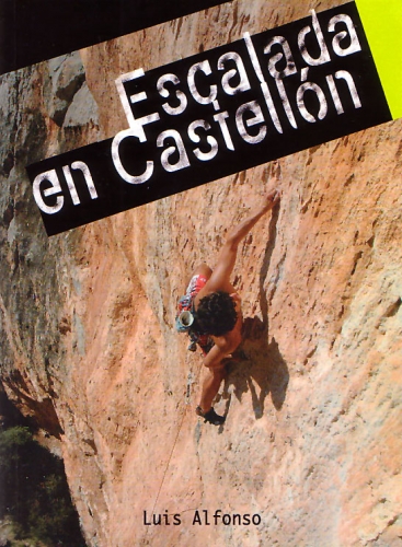 Escalada en Castellón - Escuelas de escalada: Jérica, Peñas Aragonesas, Tales, Fuentes de Ayodar, Llavalasar, Vallat, El Castellet, La Cantera, Borriol, Orpesa, La Rambla, Atzeneta del Maestrat, Penyagolosa, Barranc de la Guitarra, Sarratella, Culla, Torreblanca, Murs, Torre Badun, Penyíscola, La Pedrera, Morral de l’Angel, Xert, Rosell, Morella-Forcall, La Gotera.
IDIOMA: Castellano.